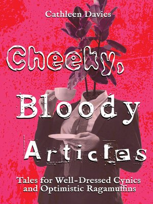 cover image of Cheeky, Bloody Articles